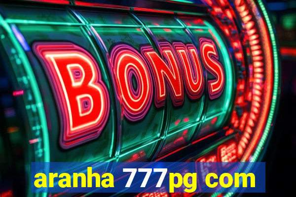 aranha 777pg com